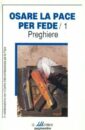 Osare la pace per fede /1 preghiere