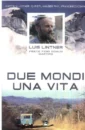 Due mondi una vita Luis Lintner prete fidei donum martire